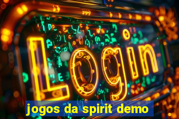 jogos da spirit demo